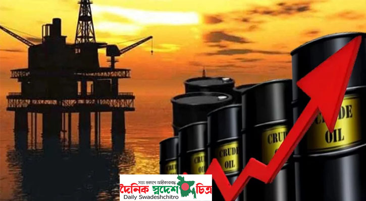 আন্তর্জাতিক বাজারে আবারও ঊর্ধ্বমুখী তেলের দাম